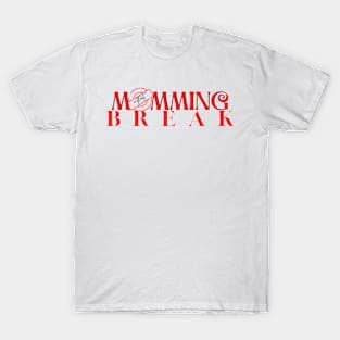 Momming without break T-Shirt